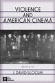 Book cover of: Violence and American Cinema. By: J. Slocum