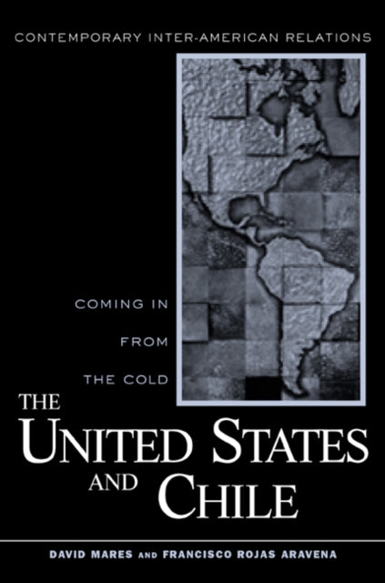 Book cover of: United States and Chile. By: David R. Mares