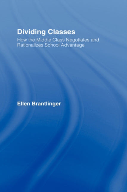 Book cover of: Dividing Classes. By: Ell Brantlinger