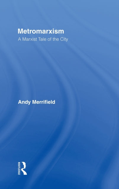 Book cover of: Metromarxism. By: Andr Merrifield