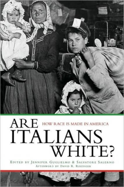 Book cover of: Are Italians White?. By: J. Guglielmo
