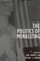 Book cover of: Politics of Moralizing. By: Jane Bennett
