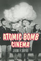Book cover of: Atomic Bomb Cinema. By: Jerome Shapiro