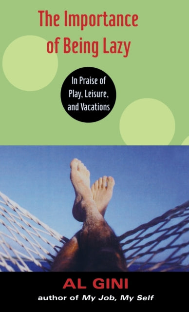 Book cover of: Importance of Being Lazy. By: Al Gini
