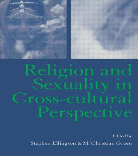 Book cover of: Religion and Sexuality in Cross-Cultural Perspective. By: M. Christian Green