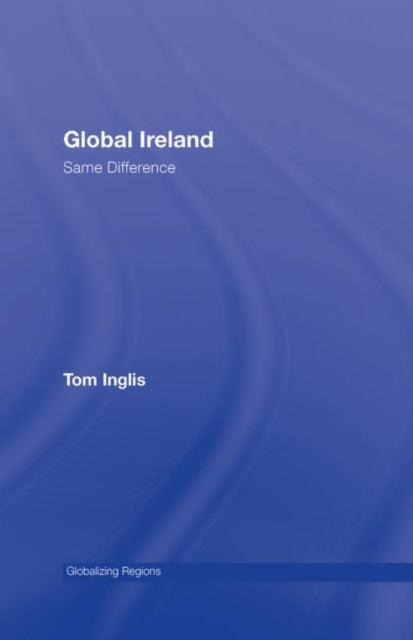Book cover of: Global Ireland. By: Tom Inglis