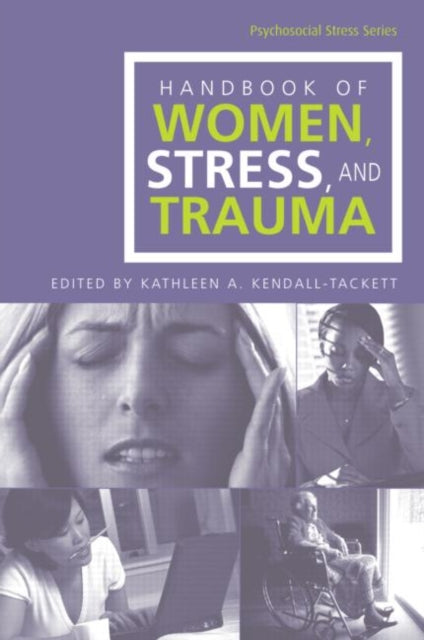 Book cover of: Handbook of Women, Stress and Trauma. By: Kathleen Kendall-Tackett