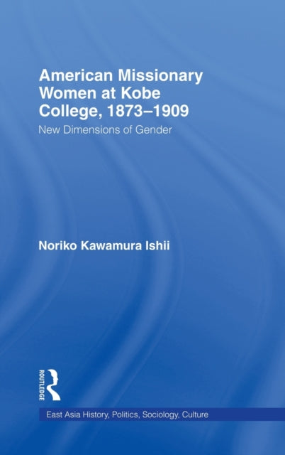 American Women Missionaries at Kobe College, 1873-1909