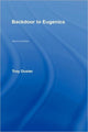 Book cover of: Backdoor to Eugenics. By: Troy Duster