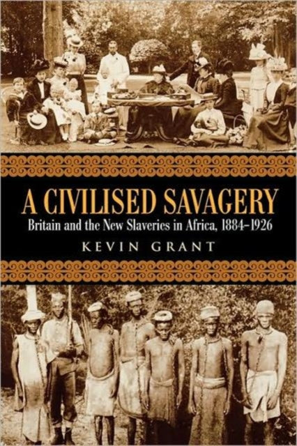 Book cover of: Civilised Savagery. By: Kevin Grant