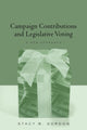 Book cover of: Campaign Contributions and Legislative Voting. By: Stacy B. Gordon