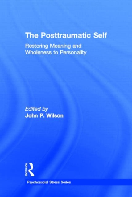 Book cover of: Posttraumatic Self. By: John P. Wilson
