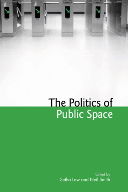 Book cover of: Politics of Public Space. By: Setha M. Low