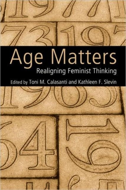 Book cover of: Age Matters. By: Toni M. Calasanti