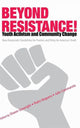 Book cover of: Beyond Resistance! Youth Activism and Community Change