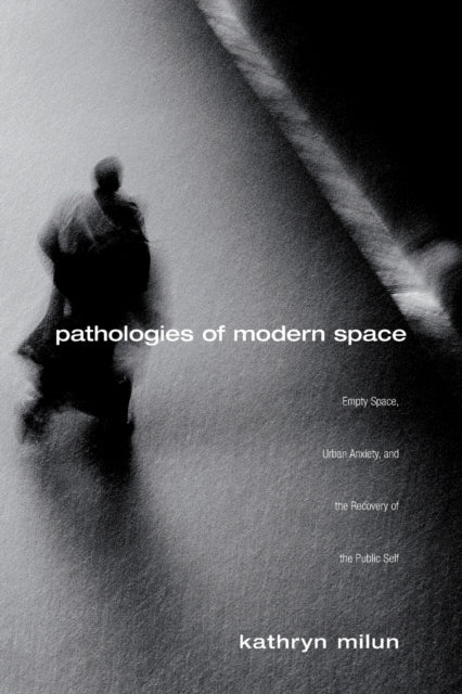 Book cover of: Pathologies of Modern Space. By: Kathryn Milun