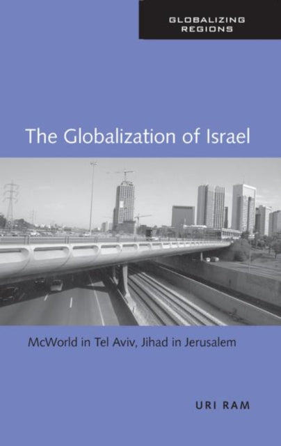 Book cover of: Globalization of Israel. By: Uri Ram