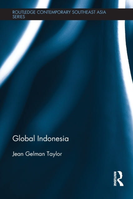 Book cover of: Global Indonesia. By: J Gelman Taylor