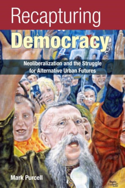 Book cover of: Recapturing Democracy. By: Mark Hamilton Purcell, Mark Purcell