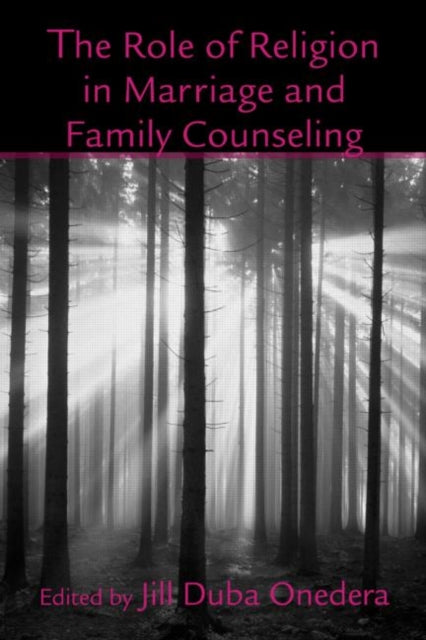 Book cover of: Role of Religion in Marriage and Family Counseling. By: Jill D. Onedera