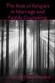 Book cover of: Role of Religion in Marriage and Family Counseling. By: Jill D. Onedera