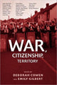 Book cover of: War, Citizenship, Territory. By: Deborah Cowen