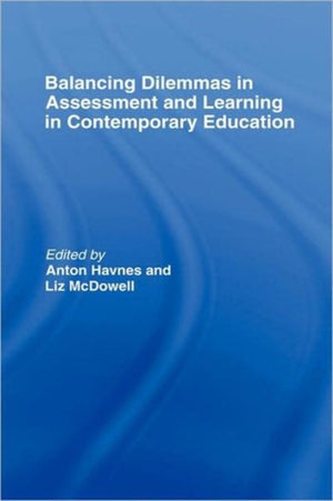 Balancing Dilemmas in Assessment and Learning in Contemporary Education
