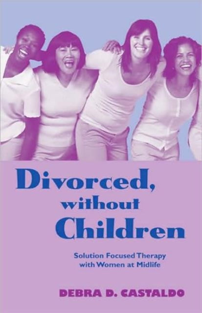 Book cover of: Divorced, without Children. By: Debra D. Castaldo