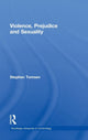 Book cover of: Violence, Prejudice and Sexuality. By: Stephen Tomsen