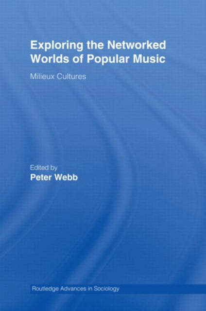Exploring the Networked Worlds of Popular Music