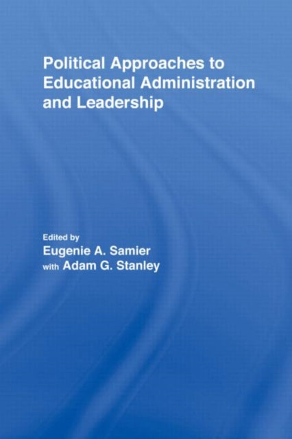 Book cover of: Political Approaches to Educational Administration and Leadership. By: Eugenie Samier