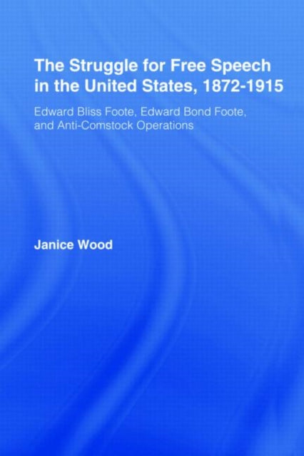 Book cover of: Struggle for Free Speech in the United States, 1872-1915. By: Janice Wood