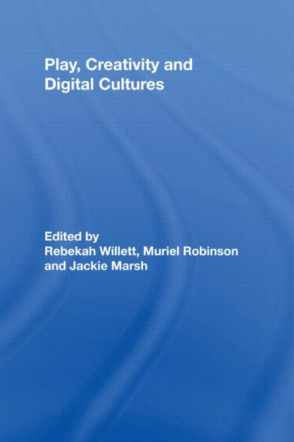 Book cover of: Play, Creativity and Digital Cultures. By: Jackie Marsh: M