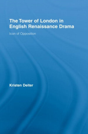 Tower of London in English Renaissance Drama
