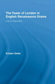 Book cover of: Tower of London in English Renaissance Drama. By: Kristen Deiter