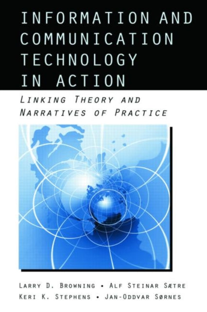 Book cover of: Information and Communication Technologies in Action. By: Larry Browning, Larry D. Browning