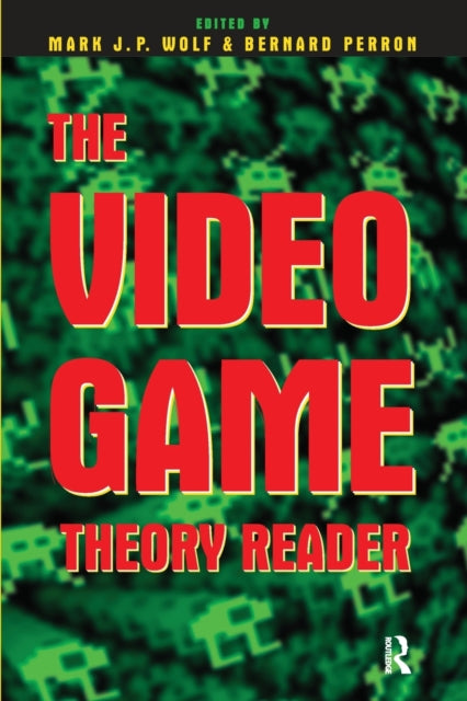 The Video Game Theory Reader