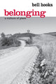 Book cover of: Belonging. By: Bell Hooks
