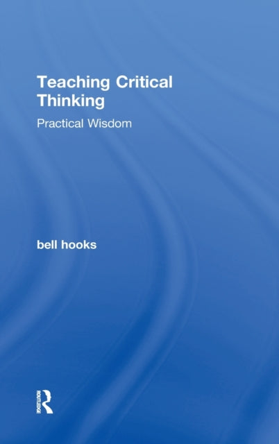 Book cover of: Teaching Critical Thinking. By: Bell Hooks