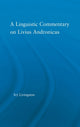 Book cover of: Linguistic Commentary on Livius Andronicus