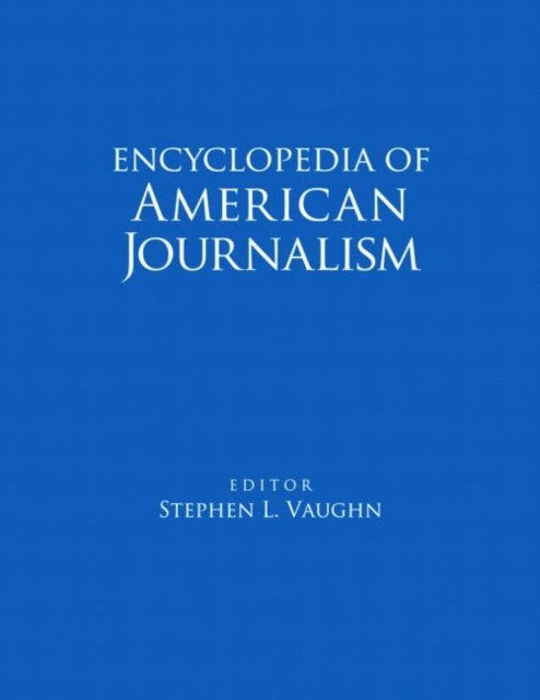 Book cover of: Encyclopedia of American Journalism. By: Stephen Vaughn