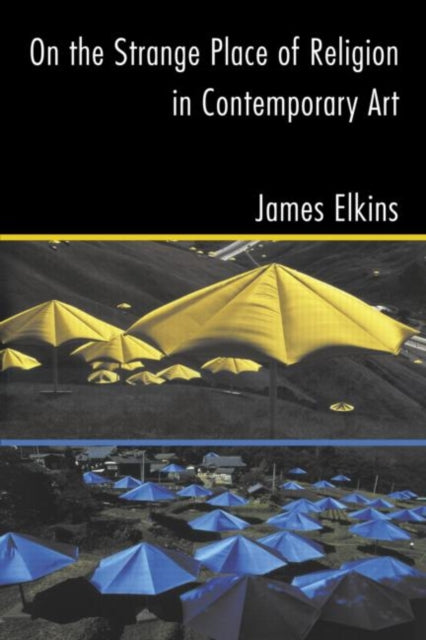 Book cover of: On the Strange Place of Religion in Contemporary Art