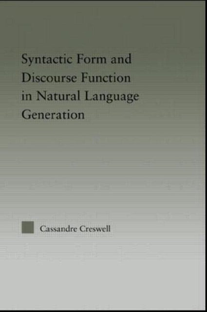 Syntactic Form and Discourse Function in Natural Language Generation