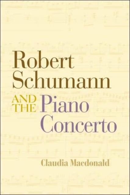 Robert Schumann and the Piano Concerto