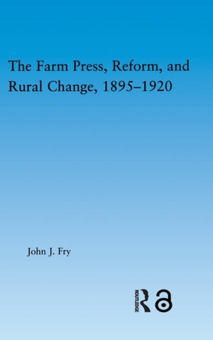 Farm Press, Reform and Rural Change, 1895-1920