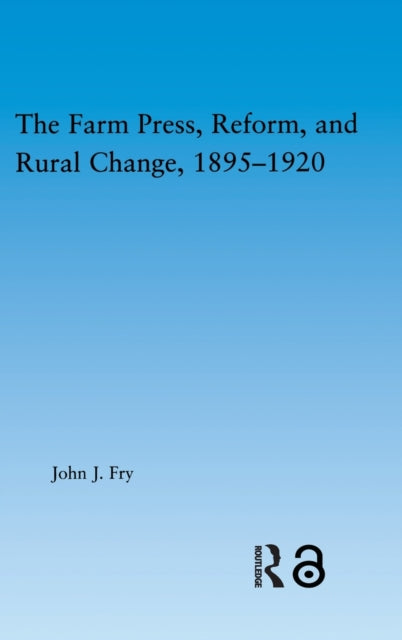 The Farm Press, Reform and Rural Change, 1895-1920