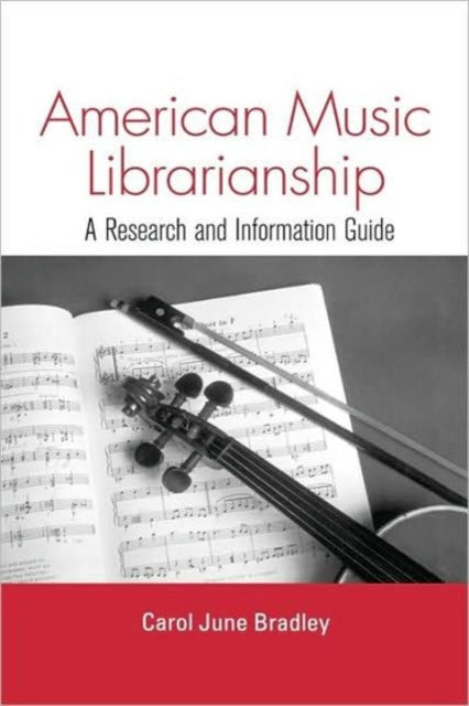 Book cover of: American Music Librarianship. By: Carol June Bradley