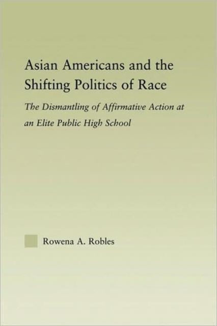 Book cover of: Asian Americans and the Shifting Politics of Race. By: Rowena Robles