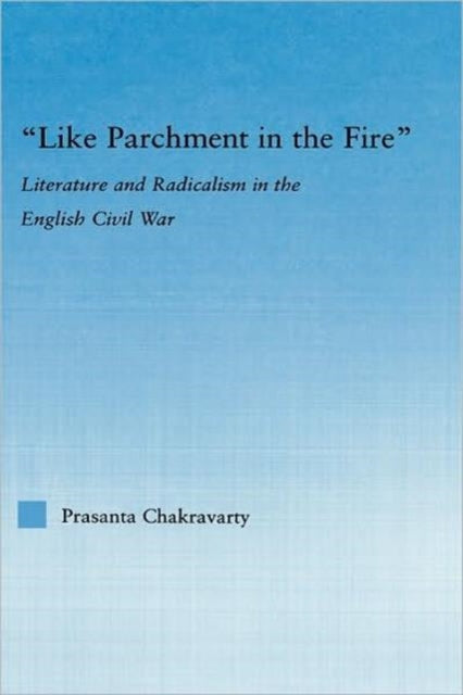 Book cover of: Like Parchment in the Fire. By: Prasanta Chakravarty