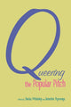 Book cover of: Queering the Popular Pitch